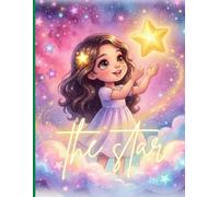 The Little Star Luna Saved: A Beautiful Children’s Story About Helping Others Shine