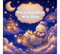 The Little Star Milk Shop: A Gentle 3-Minute Bedtime Story (Dreamy Night Books)