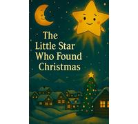 The Little Star Who Found Christmas