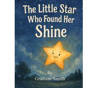 The Little Star Who Found Her Shine