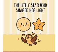The Little Star Who Shared Her Light (Everyday Heroes Like You)