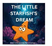 THE LITTLE STARFISH'S DREAM LOVELY BEDTIME STORIES FOR KIDS