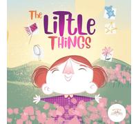 The Little Things - A Story & Meditation: A Gentle Bedtime Journey to Notice, Breathe, and Find Magic in the Smallest Moments