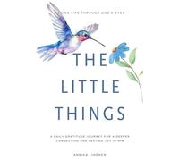 The little things: Seeing Life Through God's Eyes