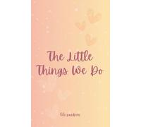 The Little Things We Do