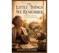 The Little Things We Remember: 48 Heartwarming Short Stories for Seniors, Large Print Tales of Love, Family, Friendship & Hope