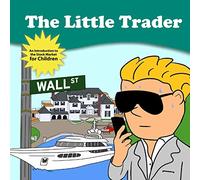 The Little Trader: An Introduction to the Stock Market for Children