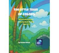 The Little Train of Colors: A Fun and Easy Train Coloring Book for Kids Ages 3-5