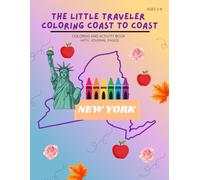The Little Traveler Coloring Coast to Coast - New York: New York Coloring Book for Kids Ages 3-8. Fun road trip activity book with landmarks, animals and simple geography learning.