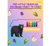 The Little Traveler Coloring Coast to Coast - Tennessee: Tennessee- Coloring Book for Kids Ages 3-8. Fun road trip activity book with landmarks, animals and simple geography learning.