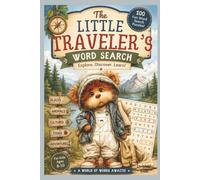 The Little Traveler's Word Search: Explore. Discover. Learn!