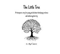The Little Tree: A therapeutic story for young and old about developing resilience and embracing diversity.