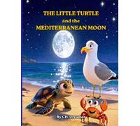 The Little Turtle and the Mediterranean Moon: A Heartwarming Bedtime Story for Kids Ages 3-5