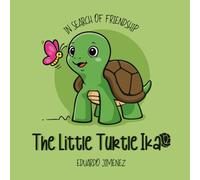 The Little Turtle Ika: In Search of Friendship