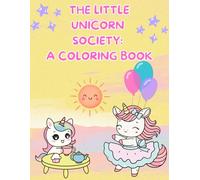 The Little Unicorn Society: A coloring book
