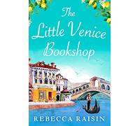 The Little Venice Bookshop: The perfect uplifting and heart-warming romantic comedy to escape with in 2024!