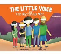 The Little Voice & The Mysterious Mist: Helping Kids Face Big Feelings and Worries through Mindfulness with Kindness - Soft Premium Ed.