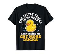 The Little Voices In My Head Keep Telling Me Get More Ducks Camiseta