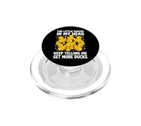 The Little Voices In My Head Keep Telling Me Get More Ducks PopSockets PopGrip para MagSafe