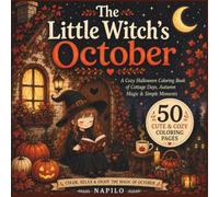 The Little Witch’s October: A Cozy Halloween Coloring Book of Cottage Days, Autumn Magic & Simple Moments