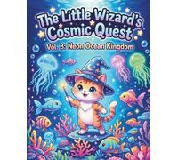The Little Wizard's Cosmic Quest: Cute Coloring Book & Activity Games for Kids Ages 3-8 | Vol. 3:Neon Ocean Kingdom