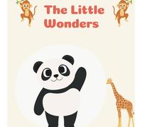 The Little Wonders: A Collection of Heartwarming Stories for Kids