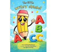 The Little Writers’ Alphabet: Pre-writing workbook to learn how to write letters, for ages 3 and up