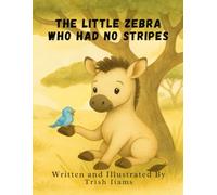 The Little Zebra Who Had No Strips