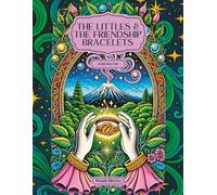 The Littles & the Friendship Bracelets: A GiGi Fairytale