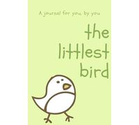 The littlest bird (Green Edition): Daily Journal by you, for you