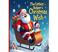 The Littlest Helper's Christmas Wish: Short Christmas Story for Kids Ages 3-5