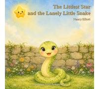 The Littlest Star and the Lonely Little Snake (The Littlest Star Series)