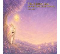 The Littlest Star and the Shy Little Unicorn (The Littlest Star Series)