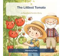 The Littlest Tomato: A Garden Story About Growing at Your Own Pace (Pawsburg Garden Stories)