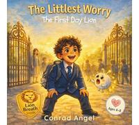 The Littlest Worry - The First Day Lion: A Rhyming Story to Help Kids Face the First Day of School with Courage - A Perfect Read-Aloud - Includes Lion ... and a Color-In Lion Mane Bravery Tracker