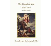 The Liturgical Year: Easter I: Reader's Edition