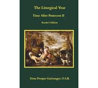 The Liturgical Year: Time After Pentecost II: Reader's Edition (The Liturgical Year: Reader's Edition)