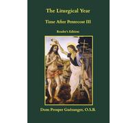 The Liturgical Year: Time After Pentecost III: Reader's Edition