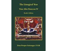 The Liturgical Year: Time After Pentecost IV: Reader's Edition (The Liturgical Year: Reader's Edition)