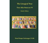 The Liturgical Year: Time After Pentecost VI: Reader's Edition (The Liturgical Year: Reader's Edition)