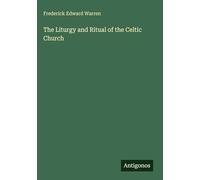 The Liturgy and Ritual of the Celtic Church