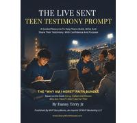 The Live Sent Teen Testimony Prompt: A Witnessing Companion to Corny, Called, and Chosen