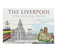 The Liverpool Colouring Book: Past and Present