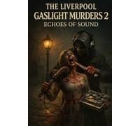 The Liverpool Gaslight Murders 2 Echoes of Sound