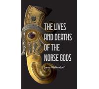 The Lives and Deaths of the Norse Gods (Studies in Old Norse Literature)