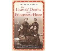 The Lives And Deaths Of The Princesses Of Hesse (ebook)