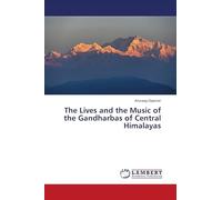 The Lives and the Music of the Gandharbas of Central Himalayas