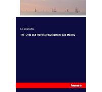 The Lives and Travels of Livingstone and Stanley