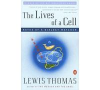 The Lives of a Cell: Notes of a Biology Watcher