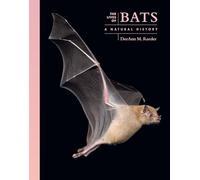 The Lives of Bats: A Natural History (The Lives of the Natural World)